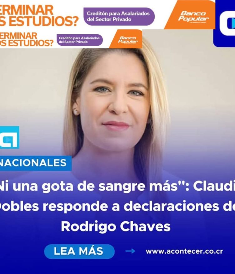 La ex primera dama Claudia Dobles alzó la voz tras declaraciones del presidente Rodrigo Chaves en San Carlos, donde mencionó que ciertas luchas deben defenderse "hasta con sangre".
